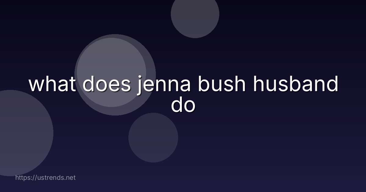 what does jenna bush husband do