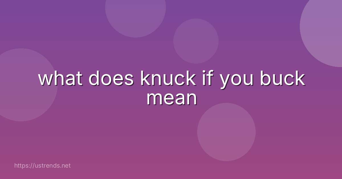what does knuck if you buck mean