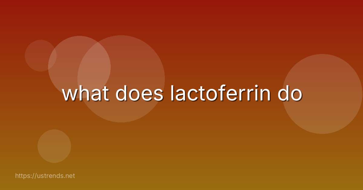what does lactoferrin do