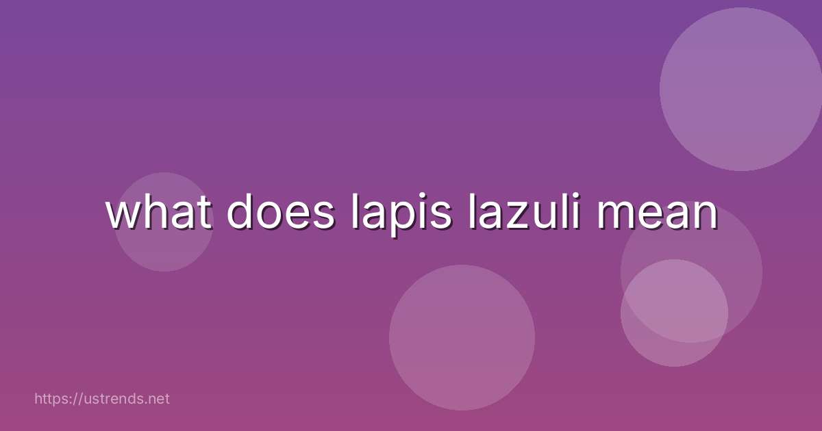 what does lapis lazuli mean