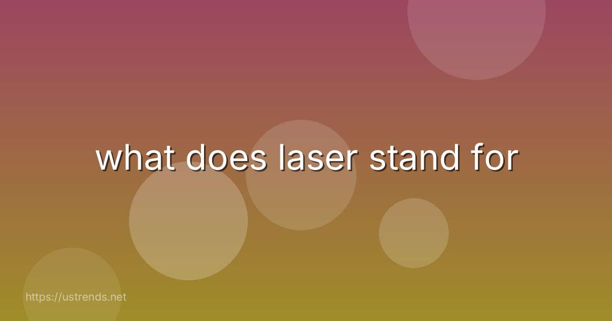 what does laser stand for