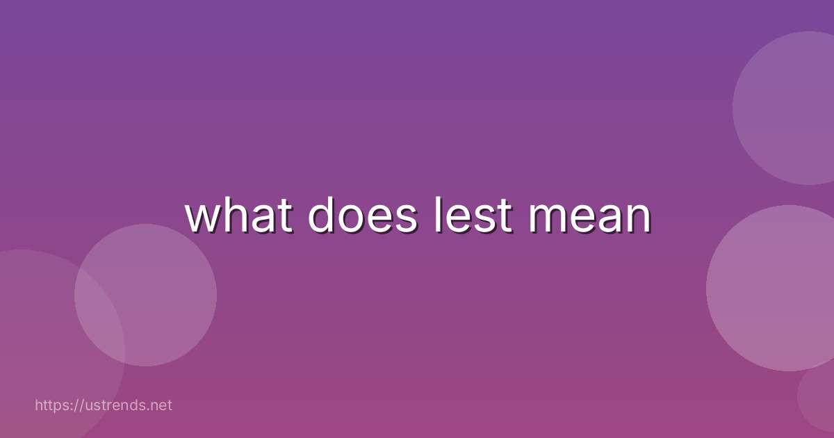 what does lest mean