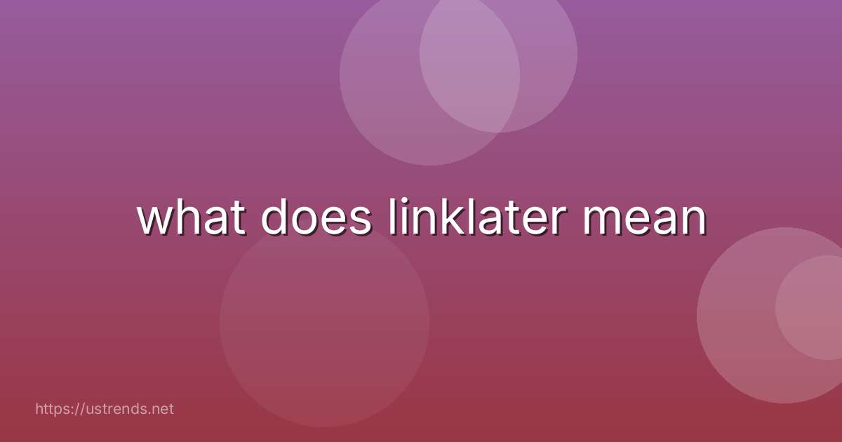 what does linklater mean