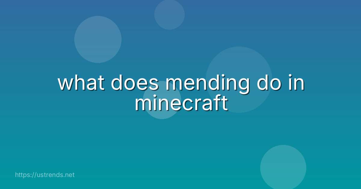 what does mending do in minecraft