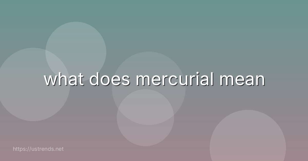 what does mercurial mean