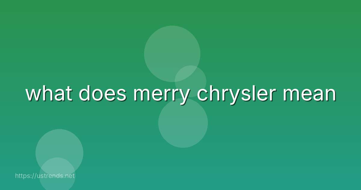 what does merry chrysler mean