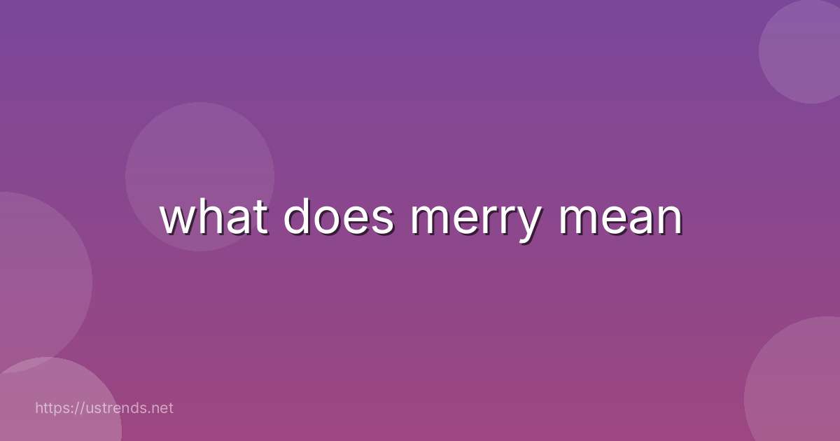 what does merry mean