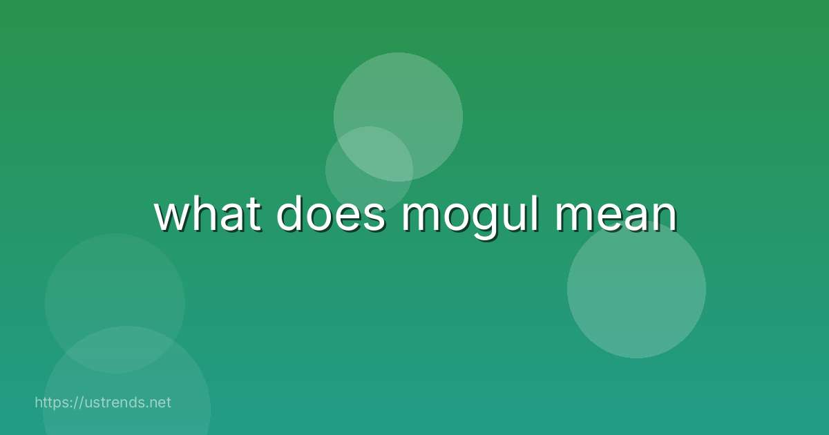what does mogul mean