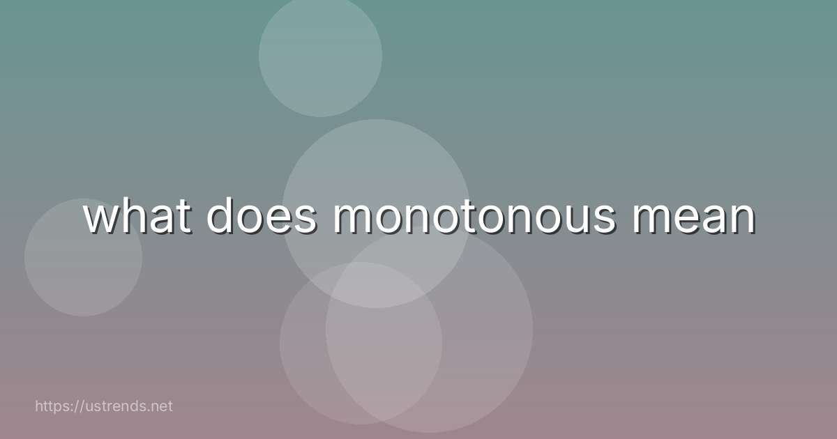 what does monotonous mean