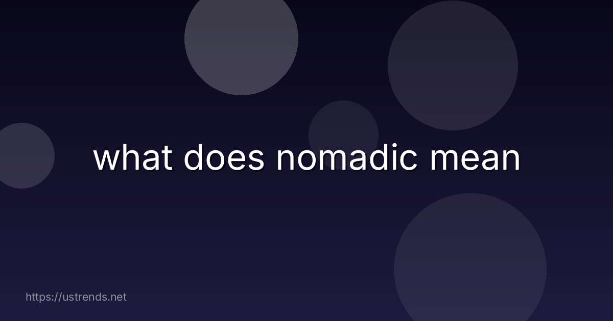what does nomadic mean