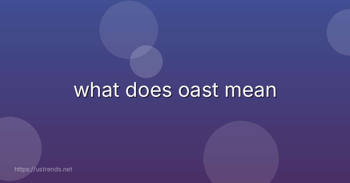 what does oast mean
