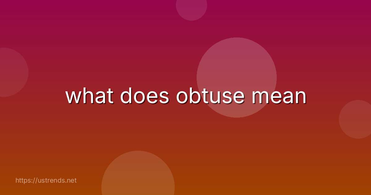 what does obtuse mean