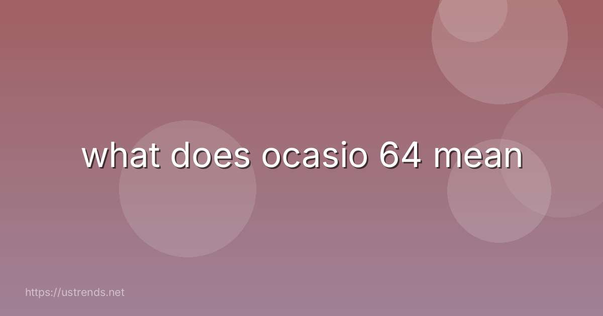 what does ocasio 64 mean