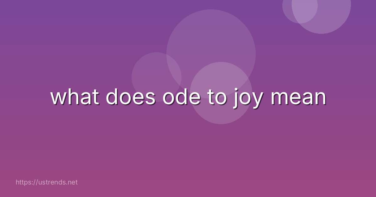 what does ode to joy mean
