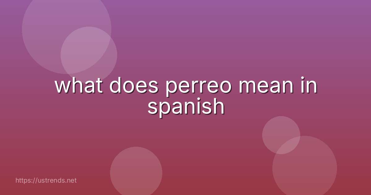 what does perreo mean in spanish