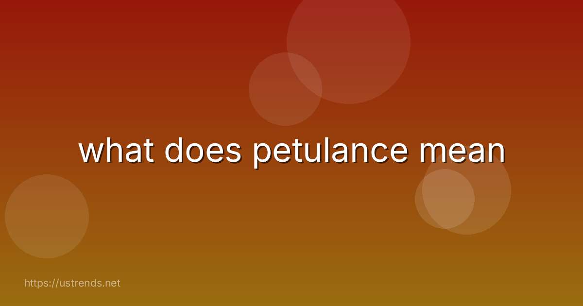 what does petulance mean