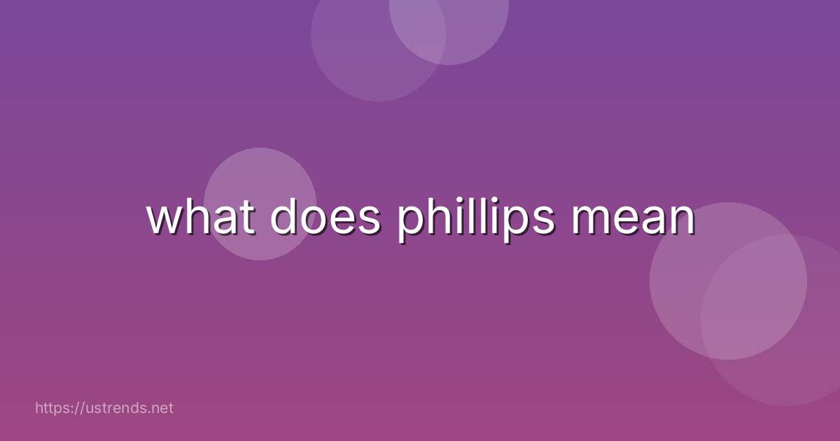 what does phillips mean