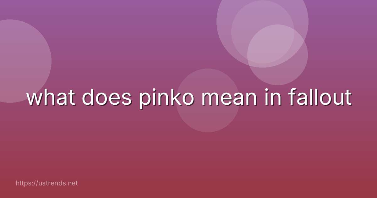 what does pinko mean in fallout