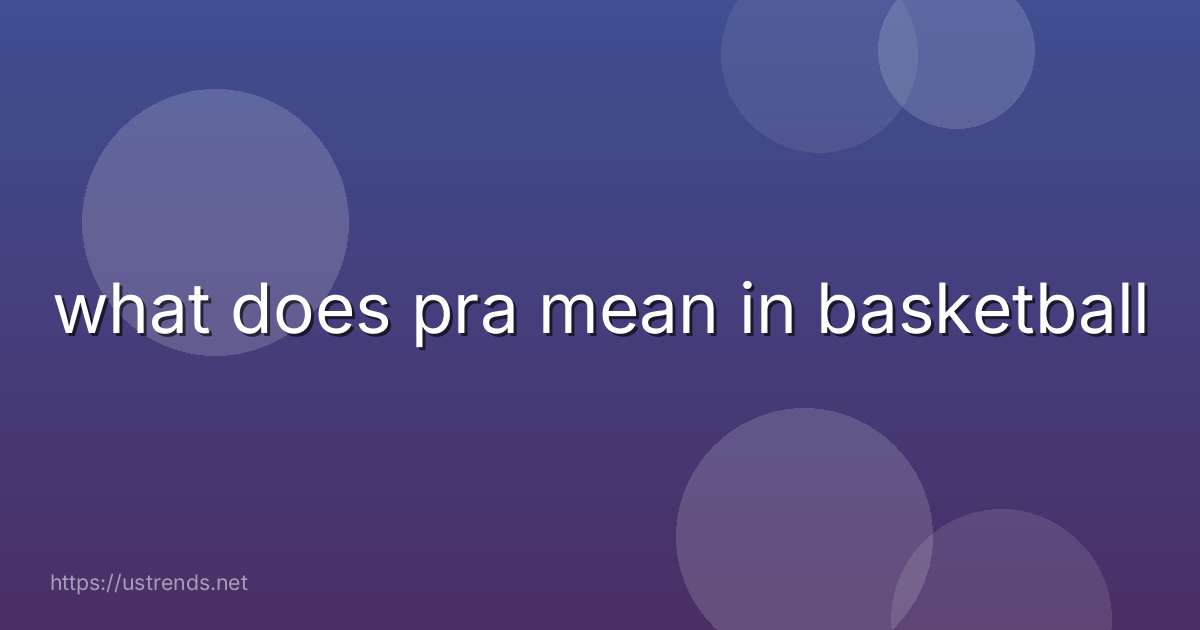 what does pra mean in basketball