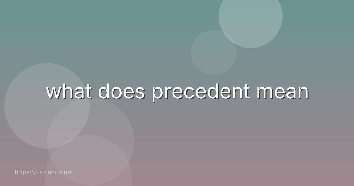 what does precedent mean