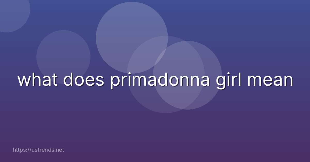 what does primadonna girl mean