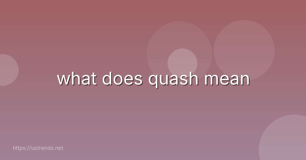 what does quash mean