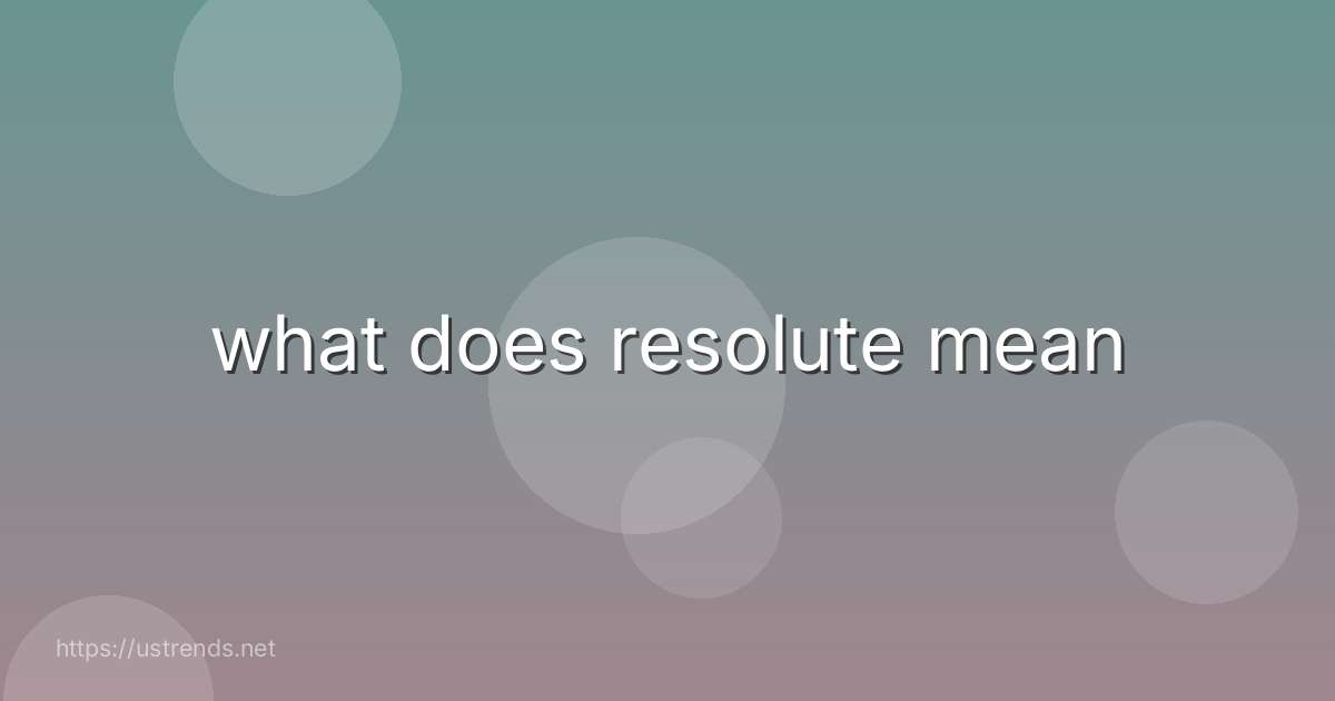 what does resolute mean
