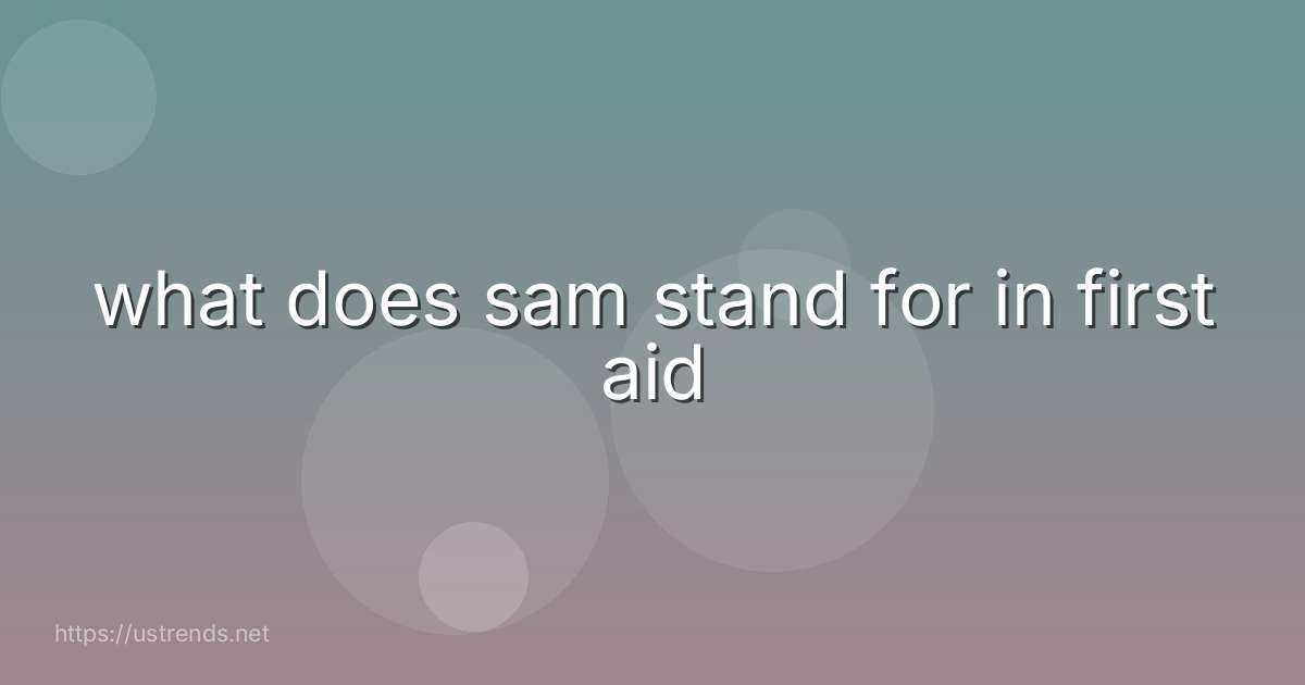 what does sam stand for in first aid