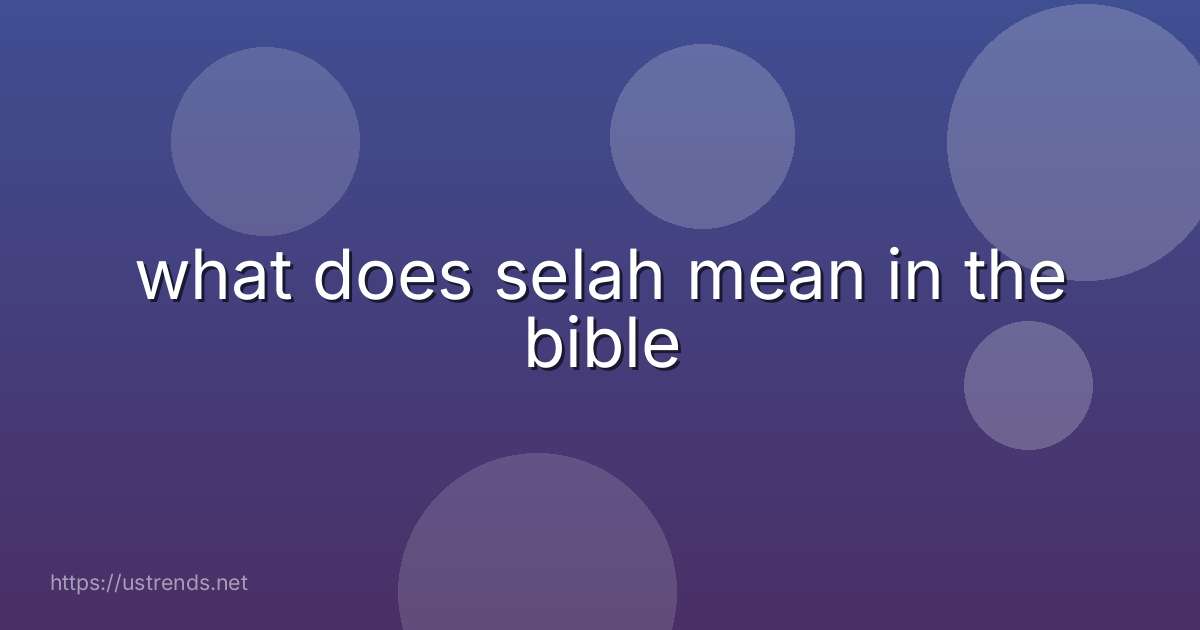 what does selah mean in the bible