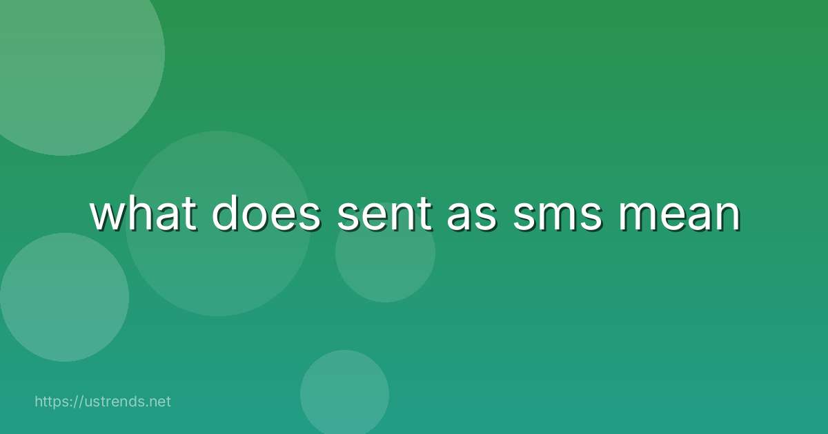 what does sent as sms mean