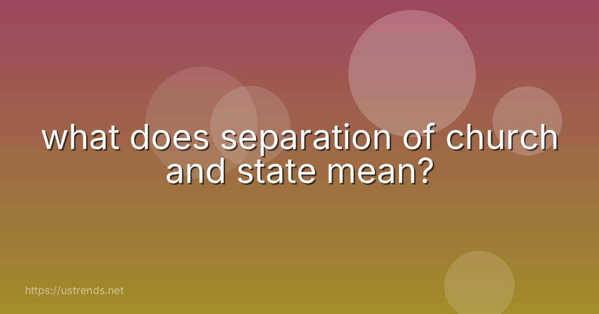 what does separation of church and state mean?