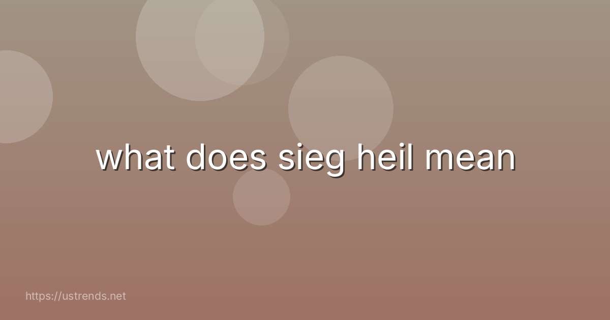 what does sieg heil mean