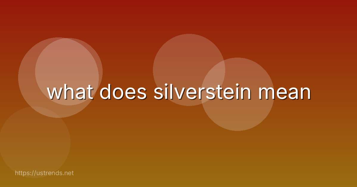 what does silverstein mean