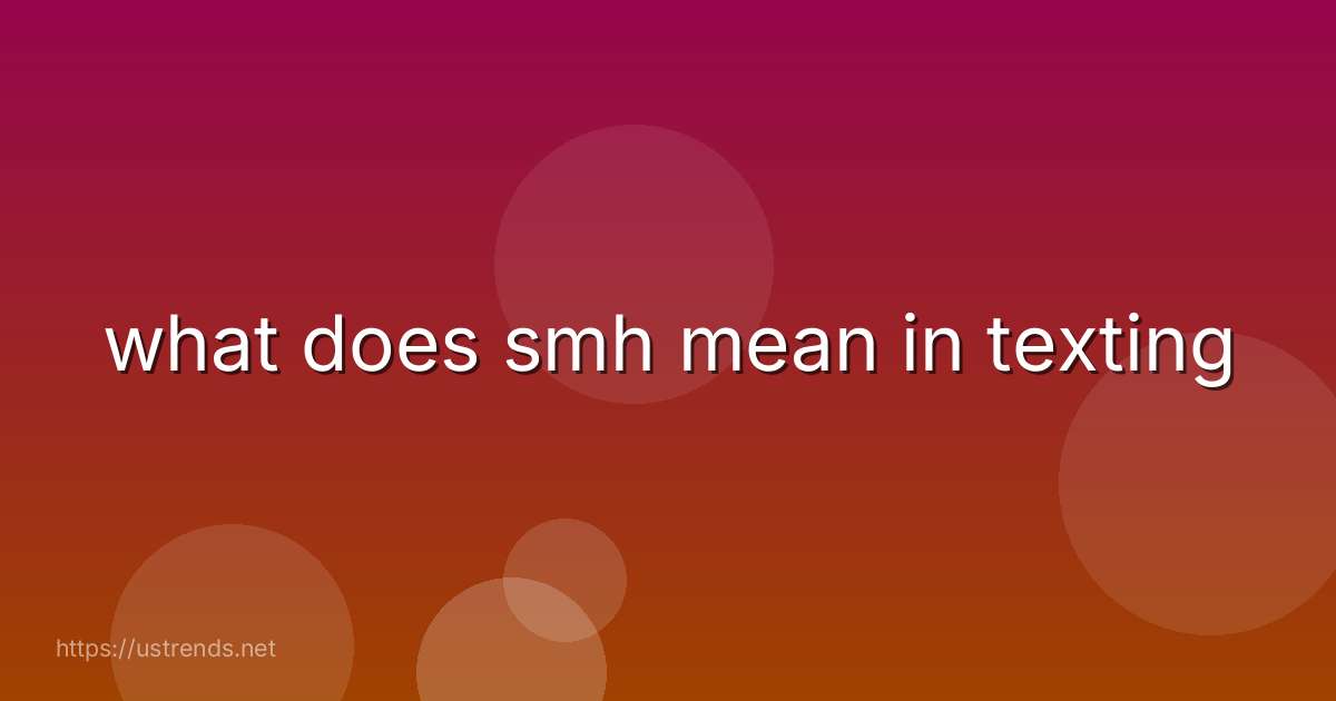 what does smh mean in texting