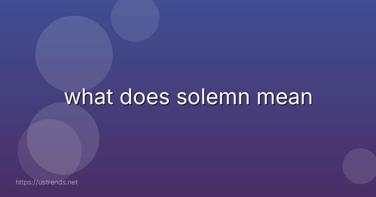 what does solemn mean