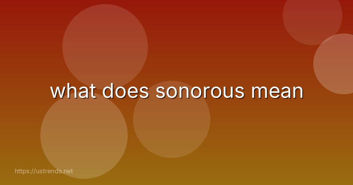 what does sonorous mean