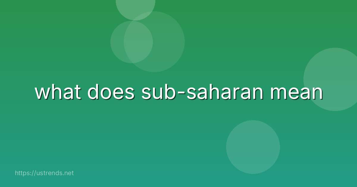 what does sub-saharan mean