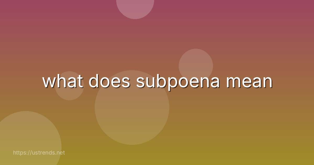 what does subpoena mean
