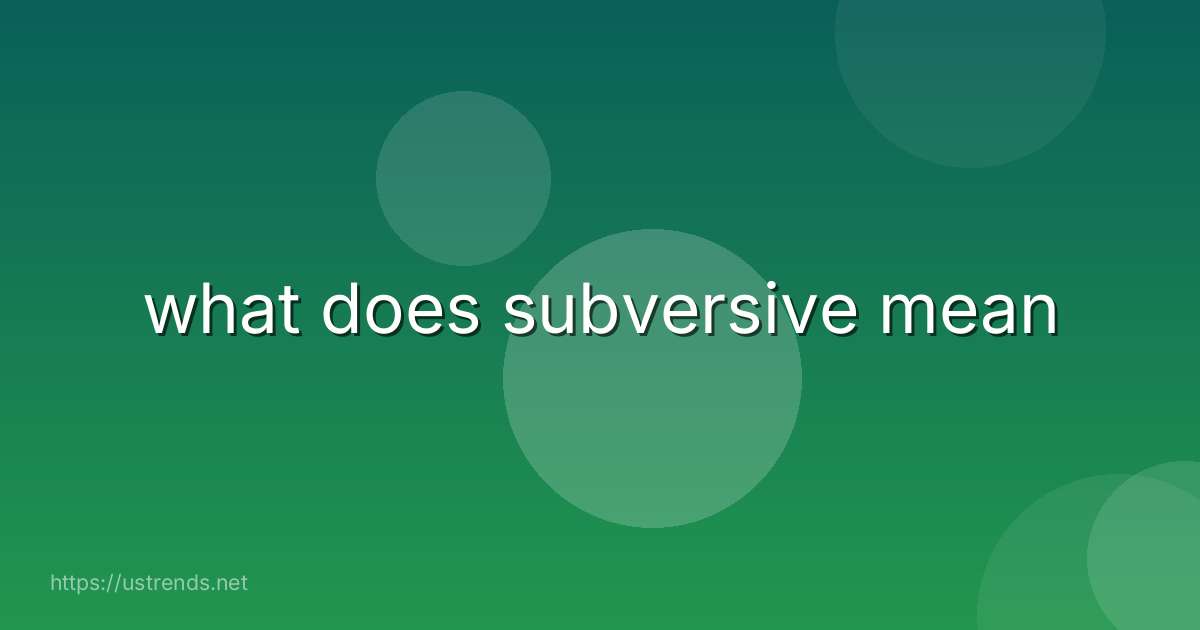 what does subversive mean