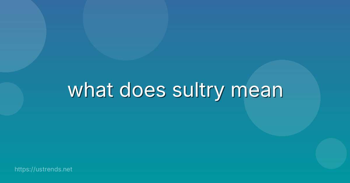 what does sultry mean