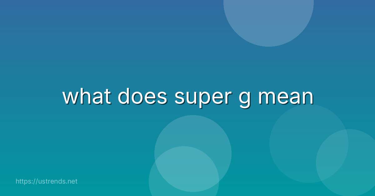 what does super g mean