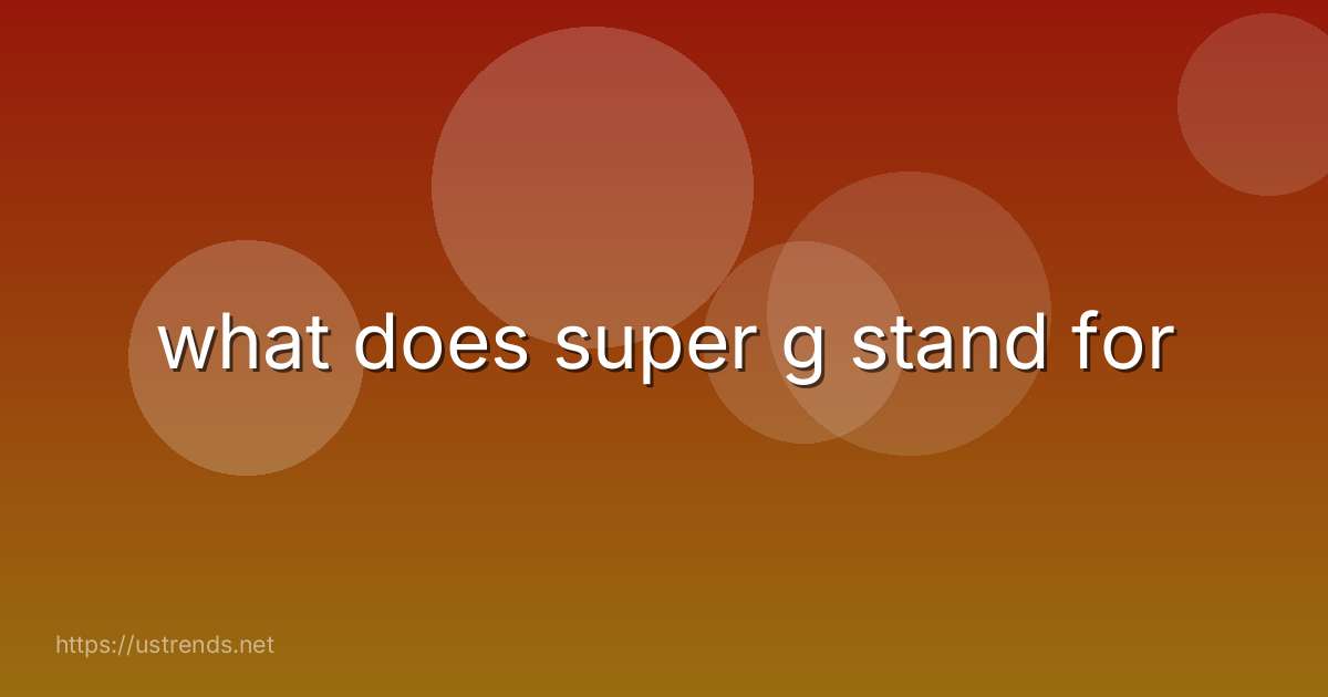 what does super g stand for