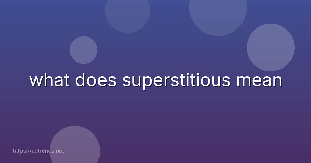 what does superstitious mean