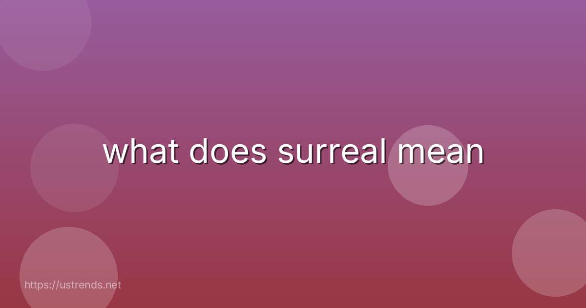 what does surreal mean