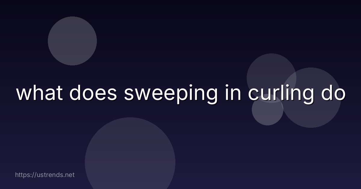 what does sweeping in curling do