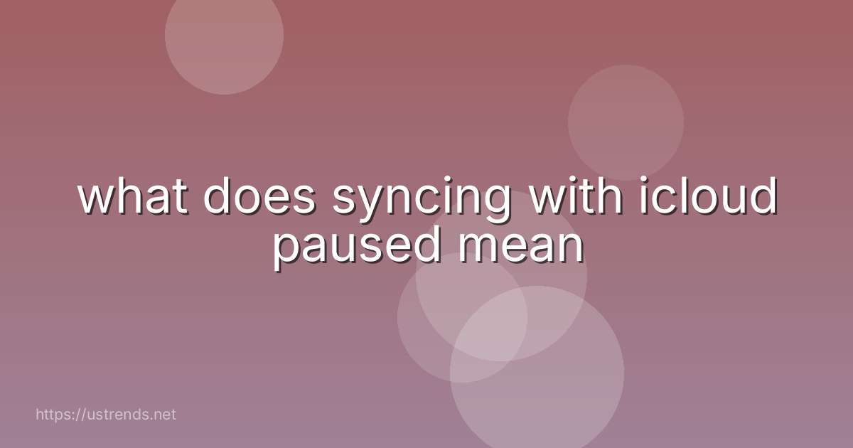 what does syncing with icloud paused mean