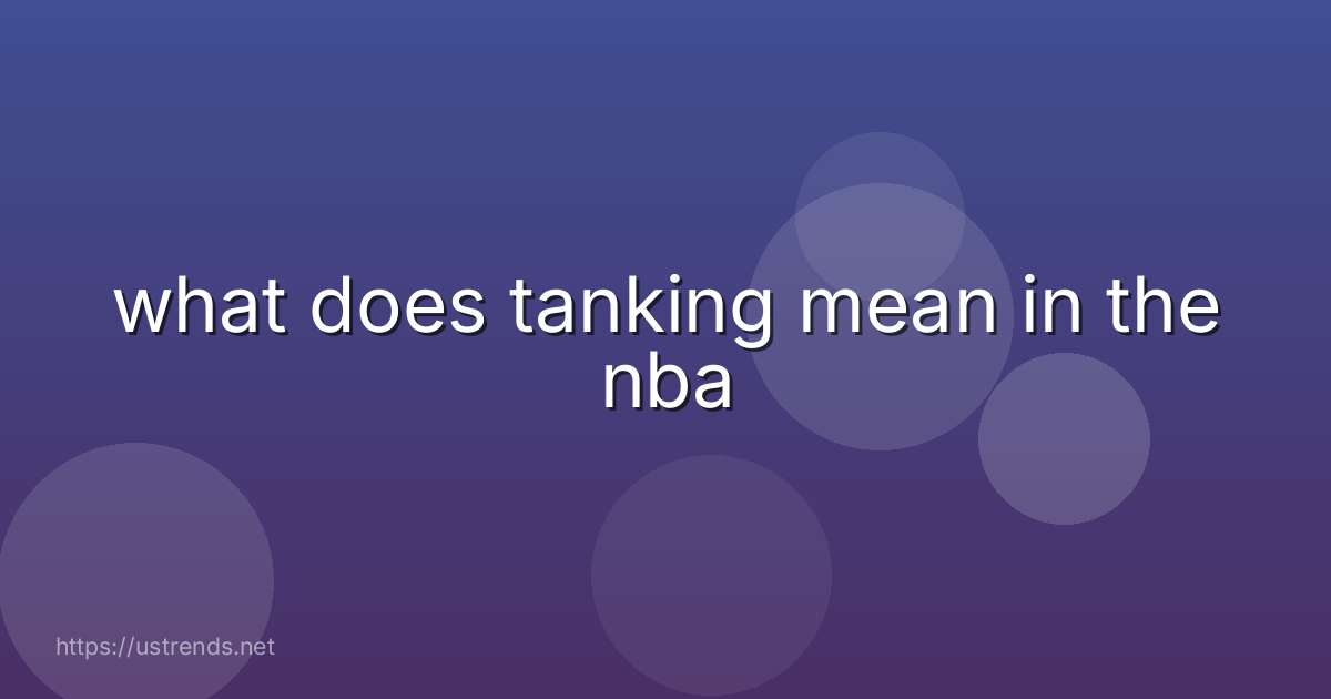 what does tanking mean in the nba
