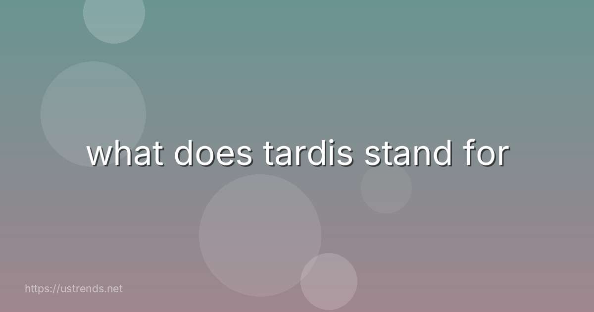 what does tardis stand for