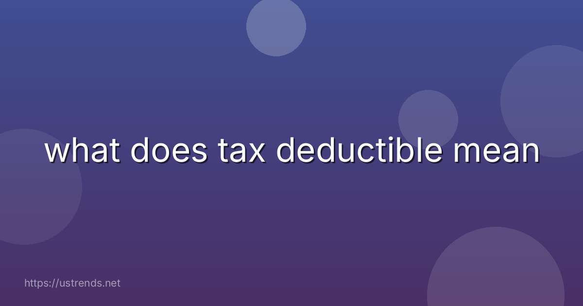 what does tax deductible mean