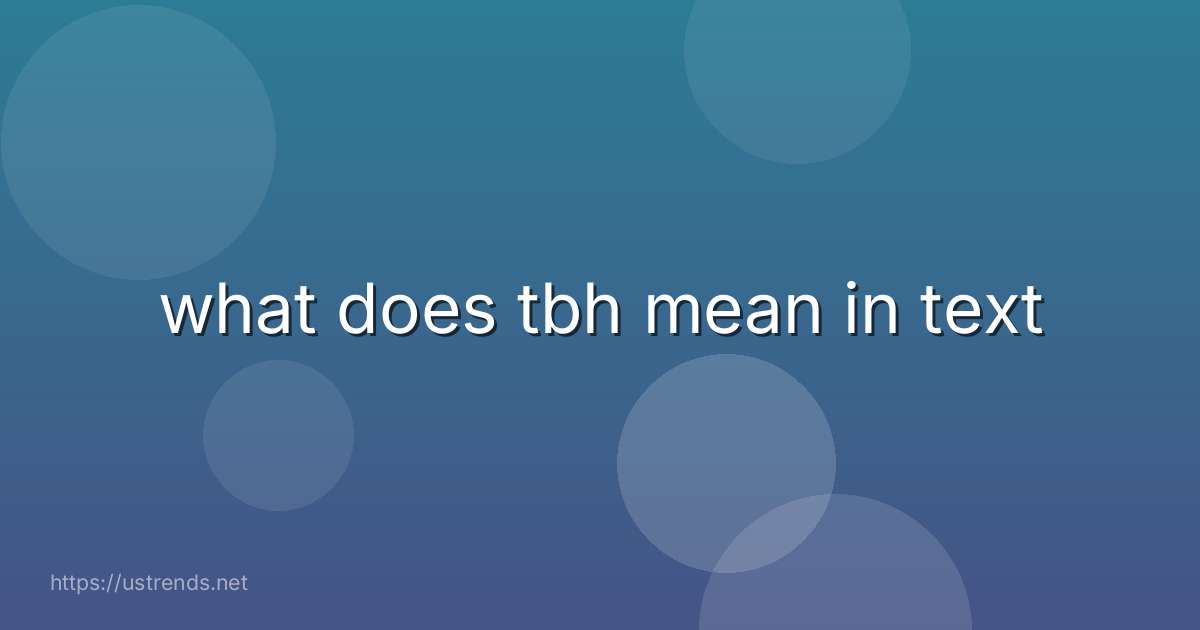 what does tbh mean in text